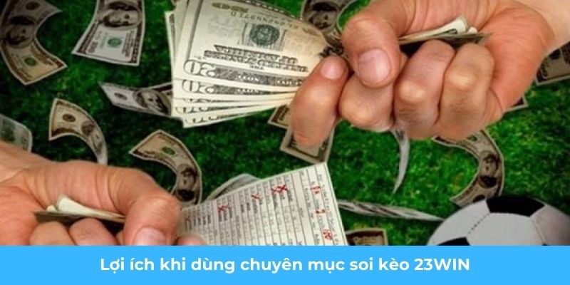 loi-ich-khi-dung-chuyen-muc-soi-keo-23win